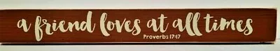P. Graham Dunn  A Friend Loves At All Times  Painted Wood Block Sign New • $3.99