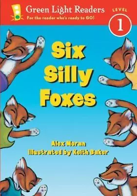 Six Silly Foxes; Green Light Readers Level- 9780152048631 Alex Moran Paperback • $3.81