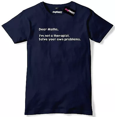 Dear Maths Solve Your Own Problems Mens Premium T-Shirt Slogan Tee • £11.99