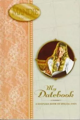 Mandie My Datebook: A Keepsake Book Of Special Days (Mandie Series) • $39.97