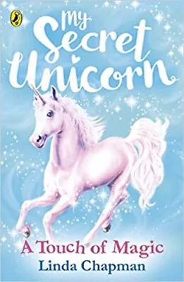  My Secret Unicorn A Touch Of Magic By Linda Chapman NEW Childrens Book  • £4.99