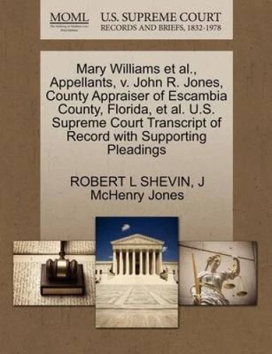 £24.56 • Buy Mary Williams Et Al., Appellants, V. John R. Jones, County Appraiser Of