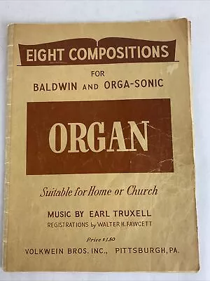 Earl Truxell Eight Compositions For Baldwin And Orga-Sonic Organ Music • $47.75