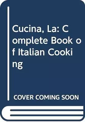 La Cucina: Complete Book Of Italian Cooking Hardback Book The Fast Free Shipping • $18.60