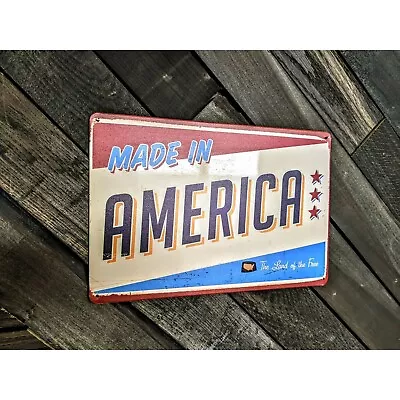 Made In America Sign - Antique Style Signs - 12in X 8in • $16.50