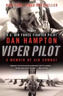 Viper Pilot: A Memoir Of Air Combat - Paperback By Hampton Dan - VERY GOOD • $4.46
