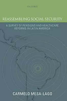 Reassembling Social Security: A Survey Of Pensions And Health Care Reforms In L • $35.56