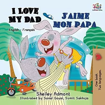 I Love My Dad J'aime Mon Papa: English French Bilingual Book For • £4.13