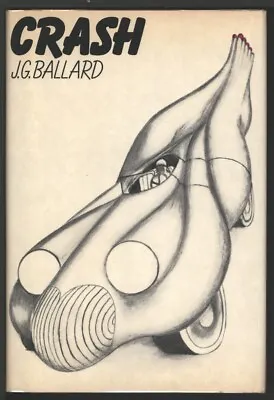 Crash. J. G. Ballard. New York: Farrar Straus And Giroux. 1973. 1st  American  • £281.10