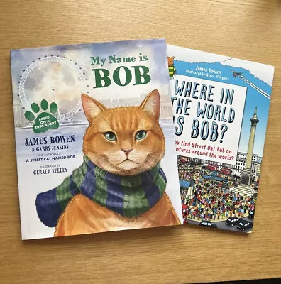 Where In The World Is Bob And My Name Is Bob James Bowen Cat Books • £7