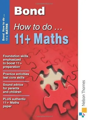 Bond How To Do 11+ Maths By Elisabeth Heesom • £2.51