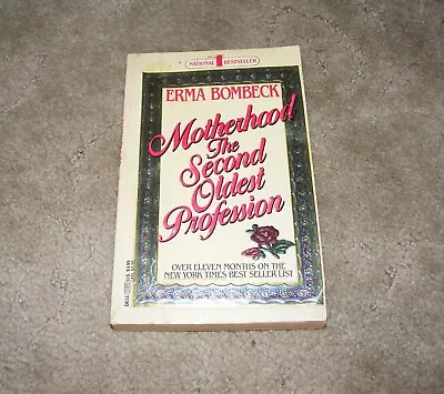 Motherhood The Second Oldest Profession By Erma Bombeck (1984 Paperback) • $1.25