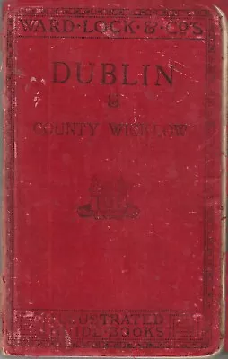 Very Early Ward Lock Red Guide - Dublin & Cty Wicklow (ireland) - 1908/09 - Rare • £24.99