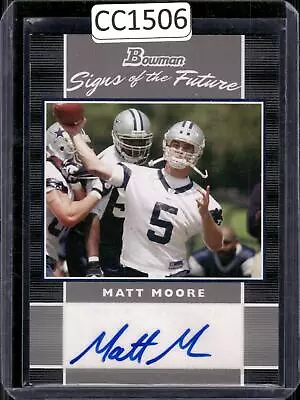 2007 Bowman #SF-MM Matt Moore Signs Of The Future Auto • $1.19