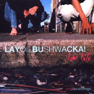 Layo & Bushwacka! - Low Life - Layo & Bushwacka! CD L1VG The Cheap Fast Free The • £3.49