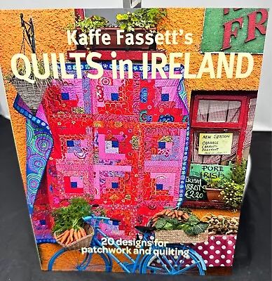 Kaffe Fassett's Quilts In Ireland: 20 Designs For Patchwork And Quilting • £14.99