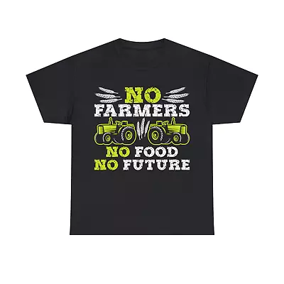 No Farmers No Food No Future T-Shirt Crops Farming Agriculture Unisex Gift Tee • £11.99