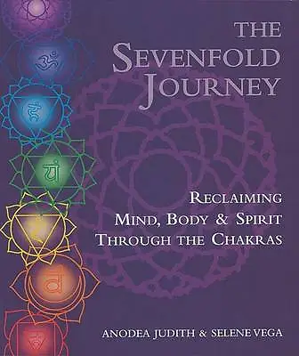 The Sevenfold Journey: Reclaiming Mind Body And Spirit Through The Chakras... • £15.05