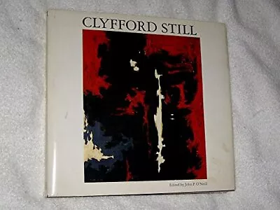 CLYFFORD STILL By John P. O'neill - Hardcover *Excellent Condition* • $52.95