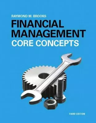Financial Management Core Concepts Raymond Brooks • $348.51