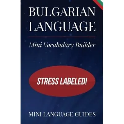 Bulgarian Language Mini Vocabulary Builder: Stress Labe - Paperback NEW Guides • £8.88