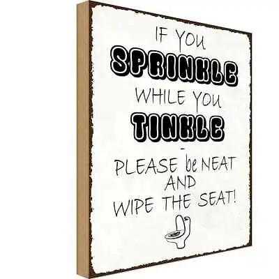 Wooden Sign 18x12 Cm If You Sprinkle When You Tinkle • £12.85
