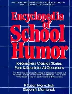 Encyclopedia Of School Humor: Icebreakers Classics Stories Puns & Roasts For • $7.94