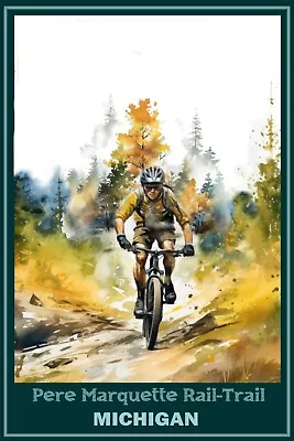 Pere Marquette Rail-Trail Off Road Trail Mountian Bike Travel Poster Large 16x24 • $20.95