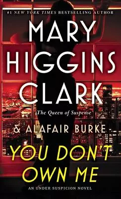 You Don't Own Me [6] [An Under Suspicion Novel]  Clark Mary Higgins • $4.09