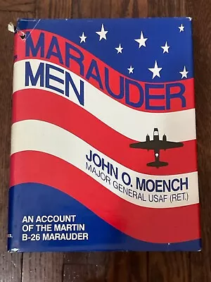 Marauder Men: An Account Of The Martin B-26 Marauder John Minch Hardcover Book • $59.95