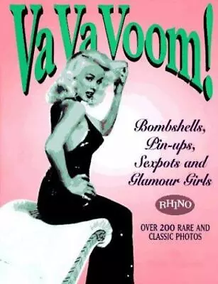 Va Va Voom!: Bombshells Pin-Ups Sexpots And Glamour Girls • $10.61