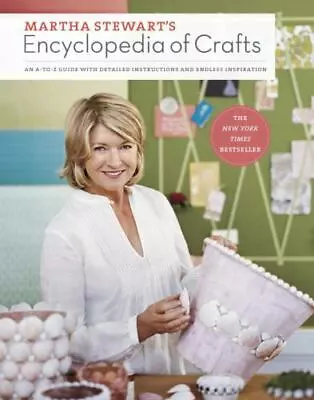 Martha Stewart's Encyclopedia Of Crafts: An A-To-Z Guide With Detailed... • $6.80