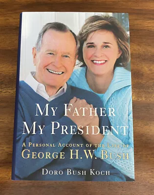 My Father My President : A Personal Account Of The Life Of George H. W. Bush   • $7.64