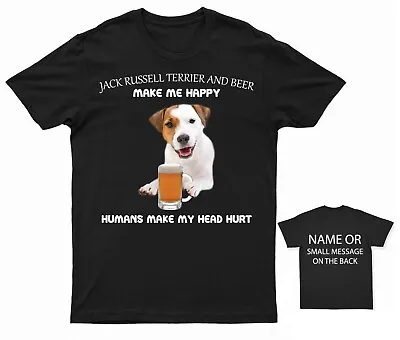 £14.95 • Buy Jack Russell Terrier And Beer Make Me Happy Humans Make My Head Hurt T-Shirt