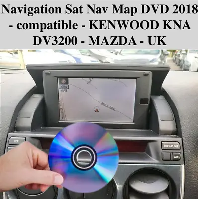 Navigation Sat Nav Map DVD 2018 - Compatible - KENWOOD KNA DV3200 - MAZDA - UK • $22.40