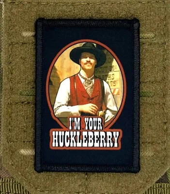 I’m Your Huckleberry Morale Patch / Military Badge Tactical Hook & Loop 271 • $8.99