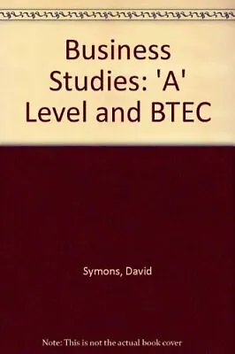 Business Studies: 'A' Level And BTEC By David Symons Andrew Adams • £4.33