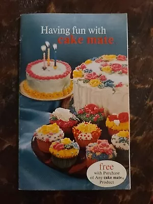 Having Fun With Cake Mate Vintage Cake Decorating Book • $10