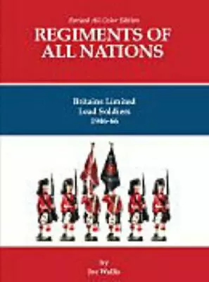 Regiments Of All Nations : Britains Ltd. Lead Soldiers 1946-66 By Joe Wallis • $45.08