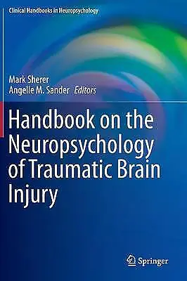 £158.80 • Buy Handbook On The Neuropsychology Of Traumatic Brain Injury - 9781493907830
