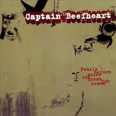 Captain Beefheart Pearls Before Swine Ice Cream For Crows CD NEW SEALED Poetry • £4.99