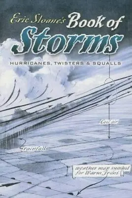 $8.13 • Buy Eric Sloane's Book Of Storms: Hurricanes, Twisters And Squalls By Sloane, Eric ,