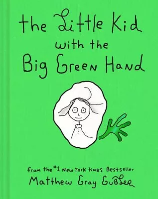 Little Kid With The Big Green Hand Hardcover By Gubler Matthew Gray Brand ... • $17.94