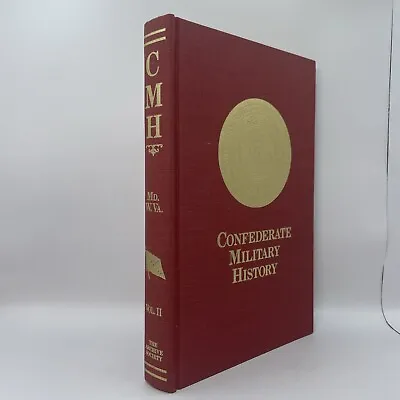 CONFEDERATE MILITARY HISTORY VOLUME II Maryland West Virginia 1994 Archive L14 • $20