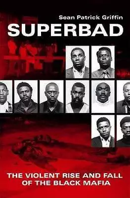 Superbad: The Violent Rise And Fall Of The Black Mafia - Paperback - GOOD • $49.52