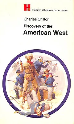 Discovery Of The American West By Chilton Charles • £5.99