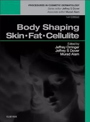 Procedures In Cosmetic Dermatology: Body Shaping: Skin Fat Cellulite :... • $100.85