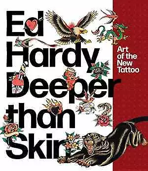 Ed Hardy: Deeper Than Skin: Art Of The - Paperback By Breuer Karin - Very Good • $22.81