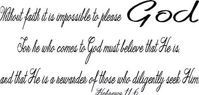 $14.99 • Buy Hebrews 11:6, Vinyl Wall Art, Without Faith It Is Impossible To Please God. F...