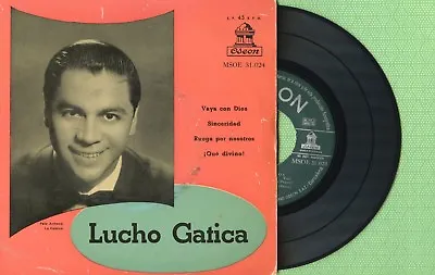 LUCHO GATICA / Vaya Con Dios / ODEON MSOE 31.024 Spain 1958 EP 45rpm VG+ • $21